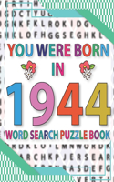 You Were Born In 1944