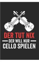Der tut nix der will nur Cello spielen