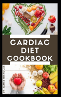 Cardiac Diet Cookbook: Delicious Recipes to Help Prevent and Reverse Heart Disease: Includes Meal Plan Dietary Advice and Healthy Heart Secrets