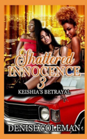 Shattered Innocence 3: Keishia's Betrayal(1 Shattered Innocence Triology)