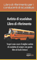 Libro di riferimento per i conducenti di scuolabus: (School Bus Reference Book)