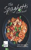 Spaghetti Cookbook: Easy and Simple Spaghetti Recipes