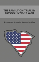 Family On Trial In Revolutionary War