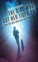 Girl Who Got Her Tiger on: And the Dog Who Had Her Back