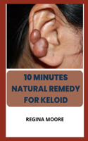 10 minutes natural remedy for Keloids