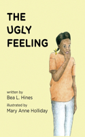 The Ugly Feeling