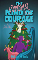 Wrong Kind of Courage