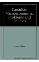 Canadian Microeconomics: Problems and Policies