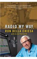 Radio My Way: Featuring Celebrity Profiles from Jazz, Opera, the American Songbook and More