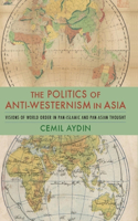 Politics of Anti-Westernism in Asia