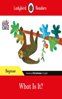 Ladybird Readers Beginner Level - Eric Carle - What Is It? (ELT Graded Reader): (Ladybird Readers)