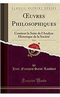 Oeuvres Philosophiques, Vol. 4: Contient La Suite de l'Analyse Historique de la Société (Classic Reprint)