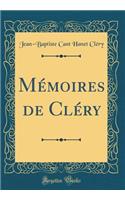 Mémoires de Cléry (Classic Reprint)