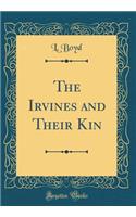 The Irvines and Their Kin (Classic Reprint)