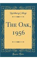 The Oak, 1956 (Classic Reprint)