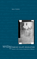 Writing Pancho Villa's Revolution