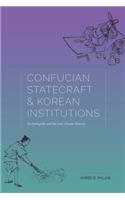 Confucian Statecraft and Korean Institutions