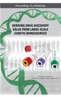 Deriving Drug Discovery Value from Large-Scale Genetic Bioresources