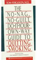 No-Nag, No-Guilt, Do-It-Your-Own-Way Guide to Quitting Smoking