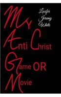 My Anti Christ Game or Movie