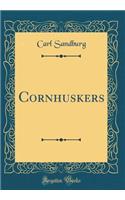 Cornhuskers (Classic Reprint)