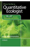How to Be a Quantitative Ecologist