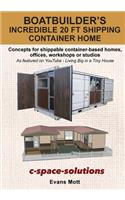 Boat Builder's Incredible 20 ft Shipping Container Home