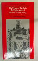 The House of Lords in the Parliaments of Edward VI and Mary I