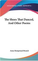 The Shoes That Danced, And Other Poems