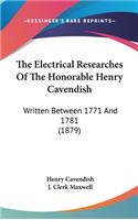 Electrical Researches Of The Honorable Henry Cavendish