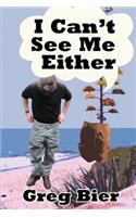I Can't See Me Either: (English)