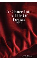 A Glance Into a Life of Drama