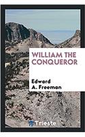 WILLIAM THE CONQUEROR