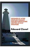 Offenses Et Actes Hostiles Commis Par Des Particuliers Contre Un Etat Etranger