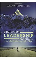Kingdom Leadership Manual: I am My Brothers and Sisters Keeper
