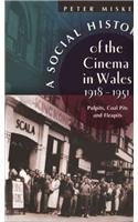 A Social History of the Cinema in Wales, 1918-1951