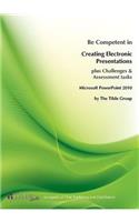 Be Competent in Creating Electronic Presentations