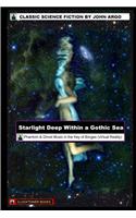 Starlight Deep Within a Gothic Sea (a Science Fiction Novel)