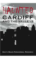 Haunted Cardiff and the Valleys