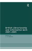 British Librarianship and Information Work 2001-2005