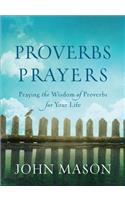 Proverbs Prayers – Praying the Wisdom of Proverbs for Your Life