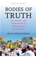 Bodies of Truth: Law, Memory, and Emancipation in Post-Apartheid South Africa