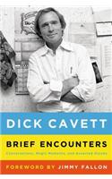 Brief Encounters: Conversations, Magic Moments, and Assorted Hijinks