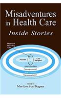 Misadventures in Health Care