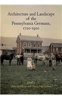 Architecture and Landscape of the Pennsylvania Germans, 1720-1920