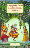 Anglophone Poetry in Colonial India, 1780-1913