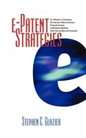 An E-Patent Strategies for Software, E-Commerce, the Internet, Telecom Services, Financial Services