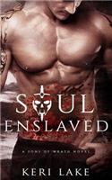 Soul Enslaved (Sons of Wrath, #3)