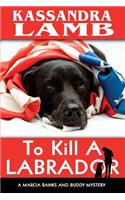 To Kill A Labrador