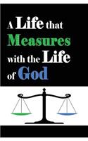 Life that Measures with the Life of God